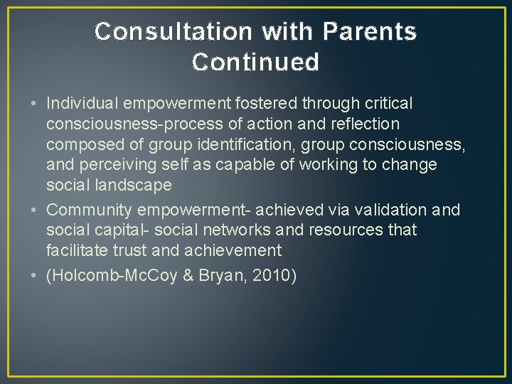 Consultation with Parents Continued • Individual empowerment fostered through critical consciousness-process of action and Consultation with Parents Continued • Individual empowerment fostered through critical consciousness-process of action and