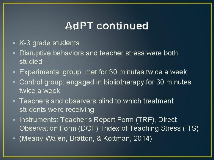 Ad. PT continued • K-3 grade students • Disruptive behaviors and teacher stress were Ad. PT continued • K-3 grade students • Disruptive behaviors and teacher stress were