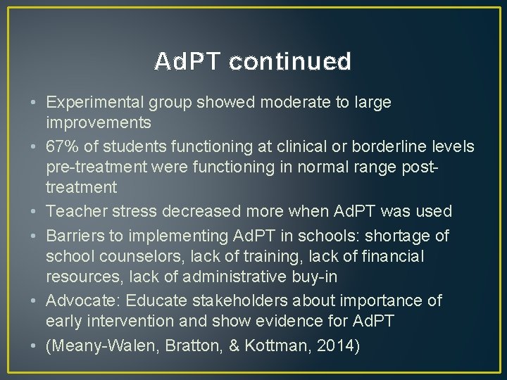 Ad. PT continued • Experimental group showed moderate to large improvements • 67% of Ad. PT continued • Experimental group showed moderate to large improvements • 67% of