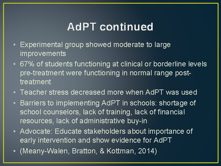 Ad. PT continued • Experimental group showed moderate to large improvements • 67% of