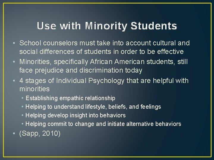 Use with Minority Students • School counselors must take into account cultural and social Use with Minority Students • School counselors must take into account cultural and social