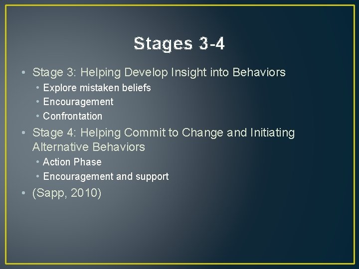 Stages 3 -4 • Stage 3: Helping Develop Insight into Behaviors • Explore mistaken Stages 3 -4 • Stage 3: Helping Develop Insight into Behaviors • Explore mistaken