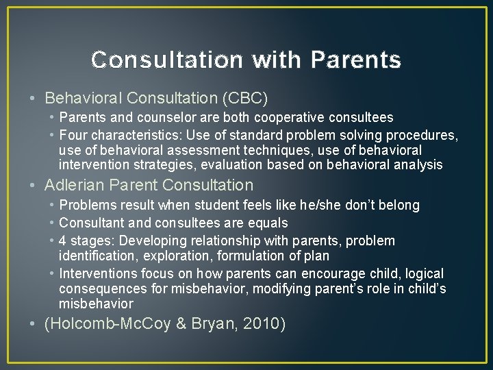 Consultation with Parents • Behavioral Consultation (CBC) • Parents and counselor are both cooperative Consultation with Parents • Behavioral Consultation (CBC) • Parents and counselor are both cooperative