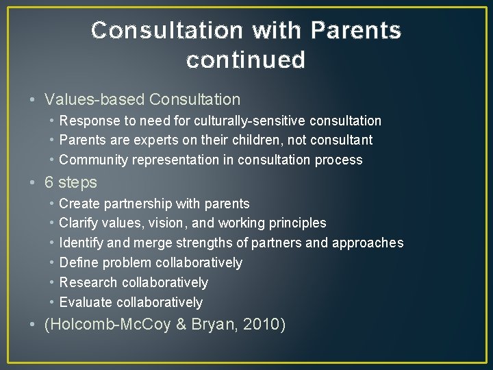 Consultation with Parents continued • Values-based Consultation • Response to need for culturally-sensitive consultation