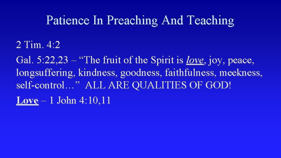 Patience In Preaching And Teaching 2 Tim. 4: 2 Gal. 5: 22, 23 –