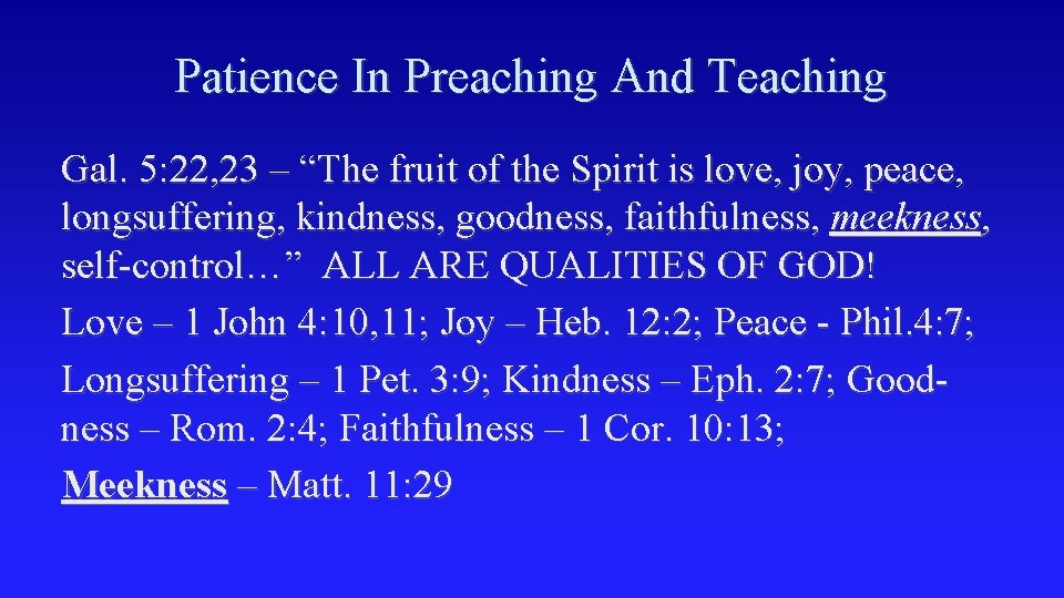 Patience In Preaching And Teaching Gal. 5: 22, 23 – “The fruit of the