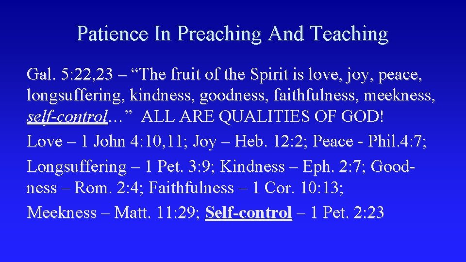 Patience In Preaching And Teaching Gal. 5: 22, 23 – “The fruit of the