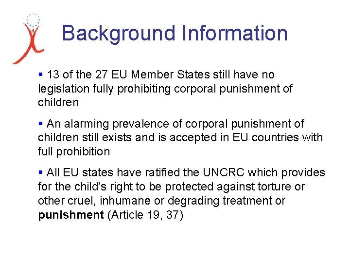 Background Information § 13 of the 27 EU Member States still have no legislation