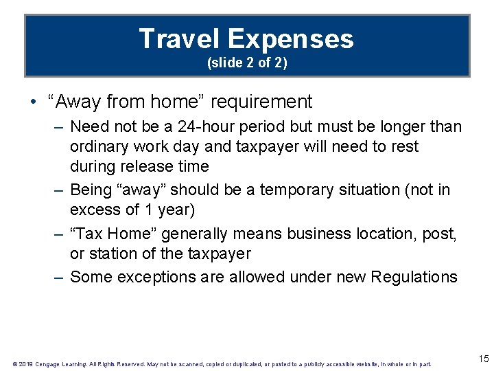 Travel Expenses (slide 2 of 2) • “Away from home” requirement – Need not