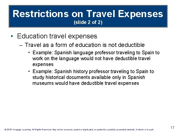 Restrictions on Travel Expenses (slide 2 of 2) • Education travel expenses – Travel