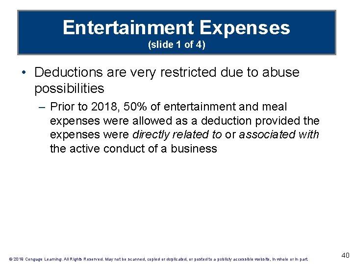 Entertainment Expenses (slide 1 of 4) • Deductions are very restricted due to abuse