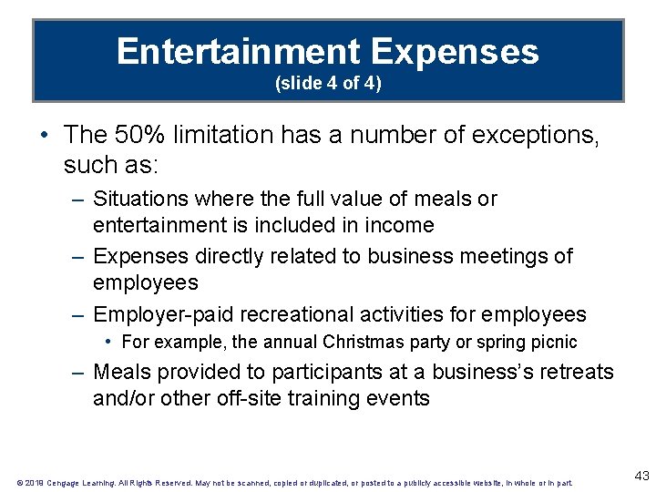 Entertainment Expenses (slide 4 of 4) • The 50% limitation has a number of