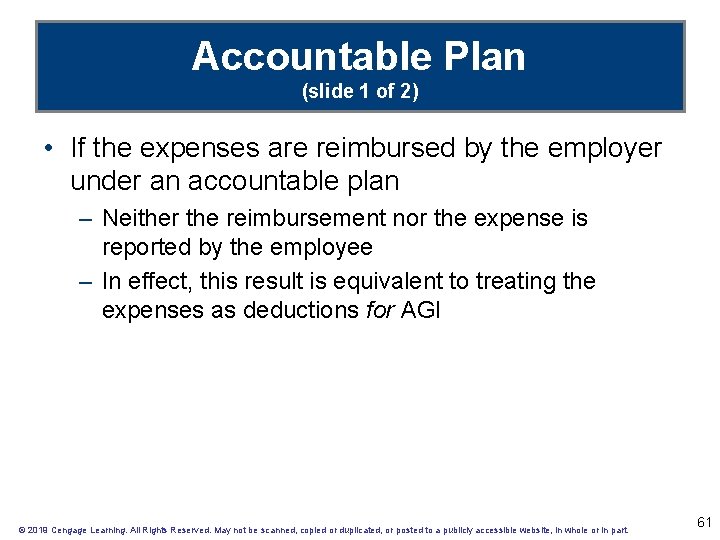 Accountable Plan (slide 1 of 2) • If the expenses are reimbursed by the