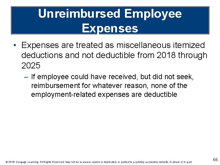 Unreimbursed Employee Expenses • Expenses are treated as miscellaneous itemized deductions and not deductible
