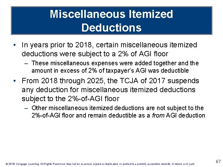 Miscellaneous Itemized Deductions • In years prior to 2018, certain miscellaneous itemized deductions were