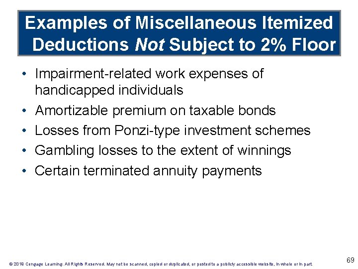 Examples of Miscellaneous Itemized Deductions Not Subject to 2% Floor • Impairment-related work expenses