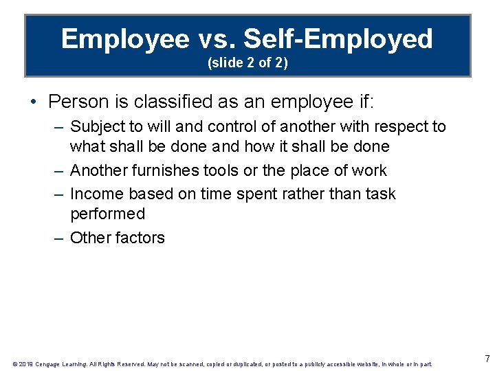 Employee vs. Self-Employed (slide 2 of 2) • Person is classified as an employee