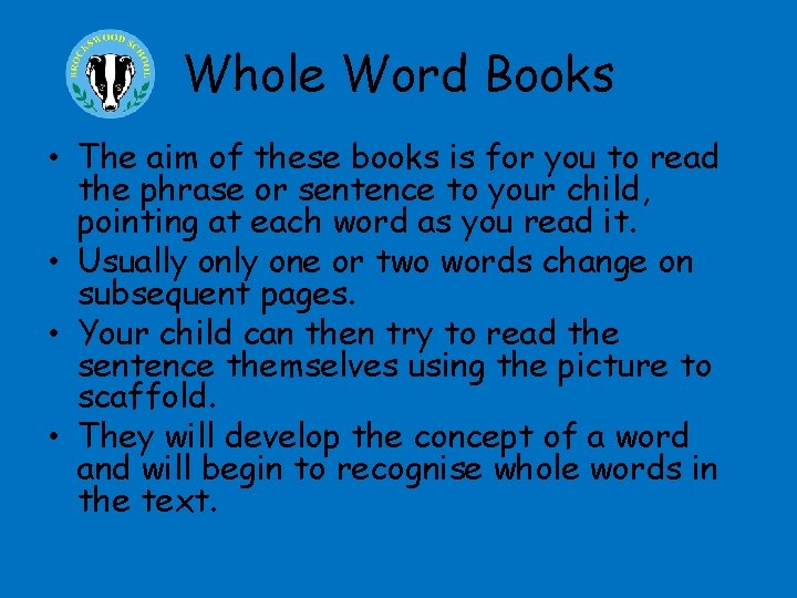 Whole Word Books • The aim of these books is for you to read