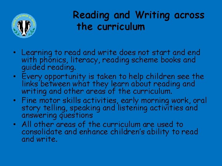 Reading and Writing across the curriculum • Learning to read and write does not