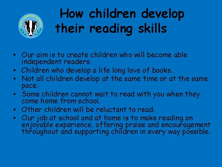 How children develop their reading skills • Our aim is to create children who