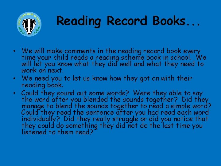 Reading Record Books. . . • We will make comments in the reading record