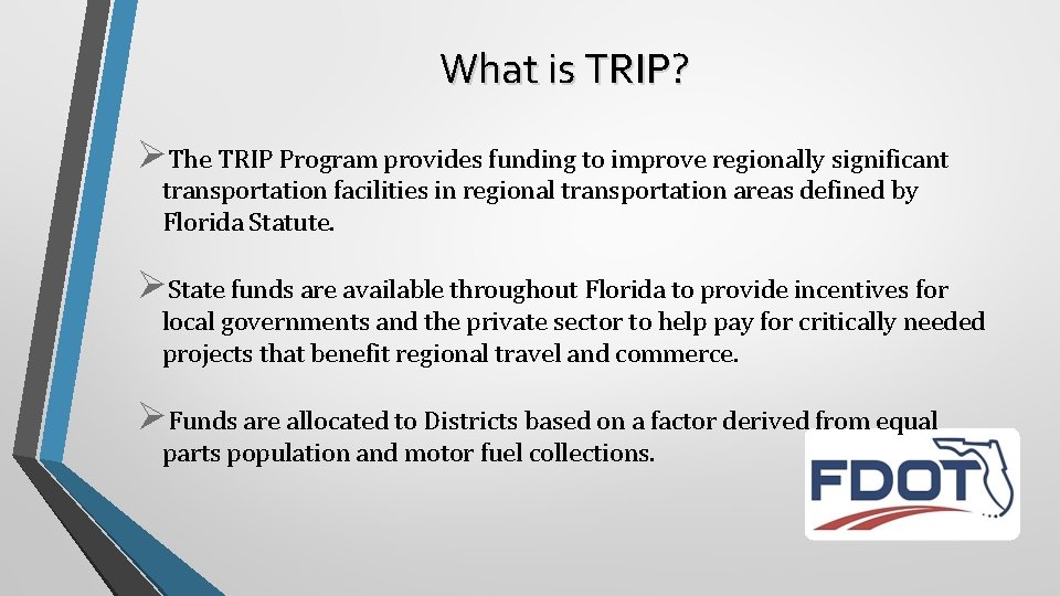 What is TRIP? ØThe TRIP Program provides funding to improve regionally significant transportation facilities