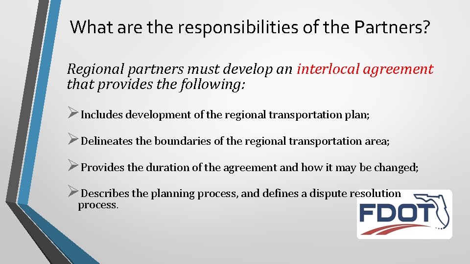 What are the responsibilities of the Partners? Regional partners must develop an interlocal agreement