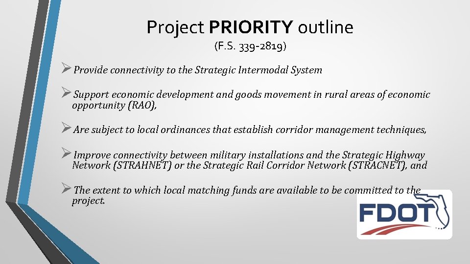 Project PRIORITY outline (F. S. 339 -2819) ØProvide connectivity to the Strategic Intermodal System