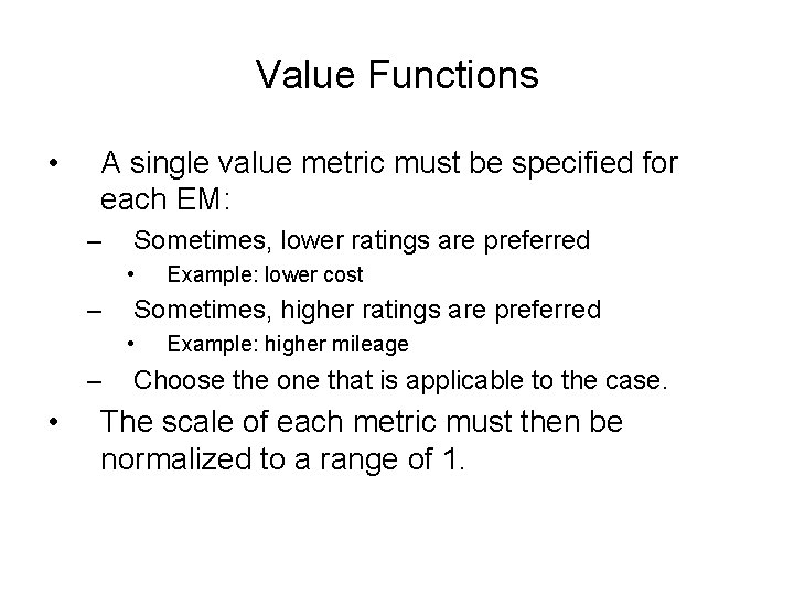 Value Functions • A single value metric must be specified for each EM: –