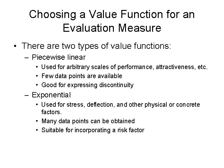Choosing a Value Function for an Evaluation Measure • There are two types of