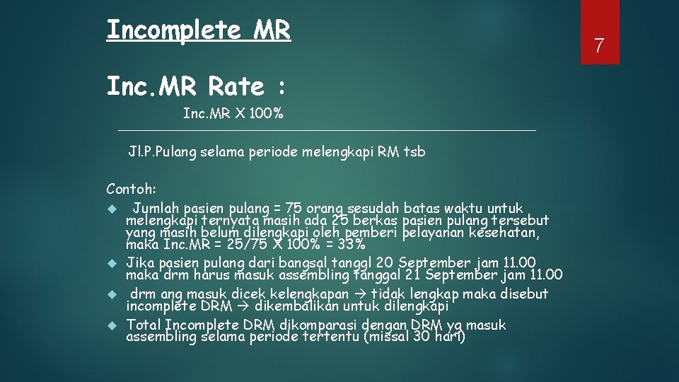Incomplete MR Inc. MR Rate : Inc. MR X 100% Jl. P. Pulang selama