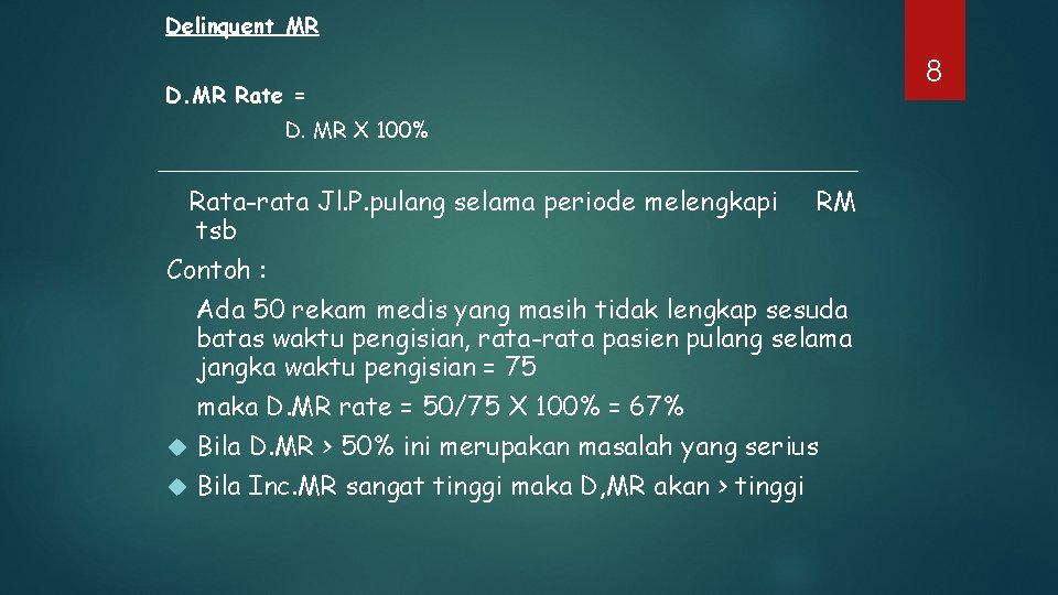 Delinquent MR D. MR Rate = D. MR X 100% Rata-rata Jl. P. pulang