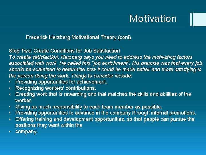 Motivation Frederick Herzberg Motivational Theory (cont) Step Two: Create Conditions for Job Satisfaction To