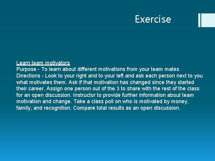 Exercise Learn team motivators Purpose - To learn about different motivations from your team