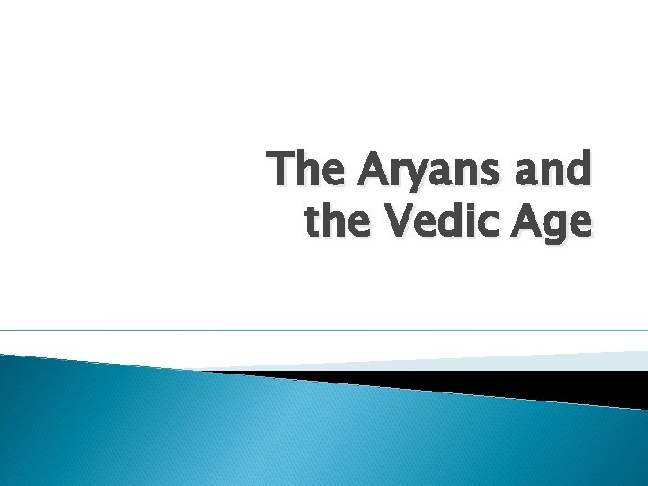 The Aryans and the Vedic Age Decline of