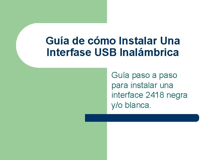 Guía de cómo Instalar Una Interfase USB Inalámbrica Guía paso para instalar una interface