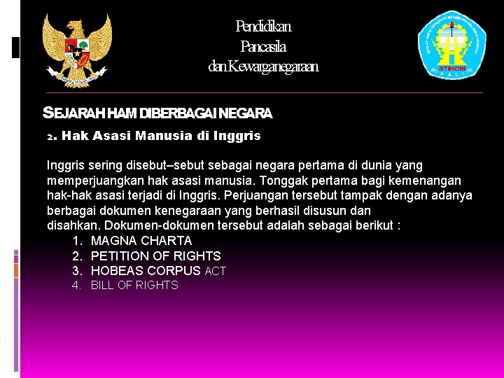 Pendidikan Pancasila dan. Kewarganegaraan SEJARAHHAMDIBERBAGAINEGARA 2. Hak Asasi Manusia di Inggris sering disebut–sebut sebagai