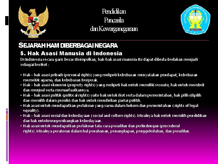 Pendidikan Pancasila dan. Kewarganegaraan SEJARAHHAMDIBERBAGAINEGARA 5. Hak Asasi Manusia di Indonesia Di Indonesia secara