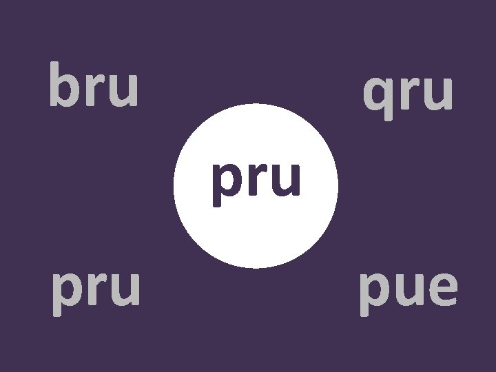 bru qru pru pue 