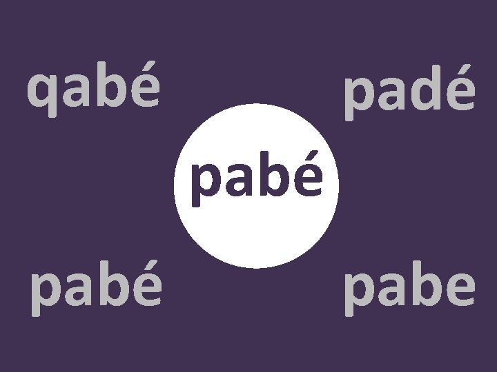 qabé padé pabé pabe 