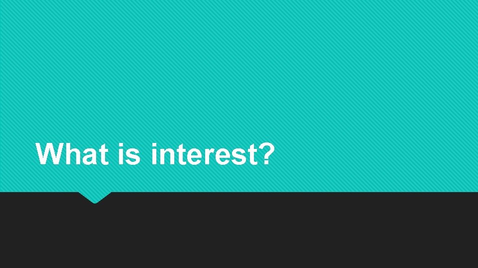 What is interest? 
