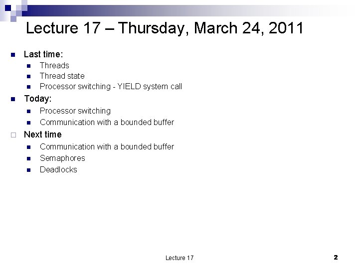 Lecture 17 – Thursday, March 24, 2011 n Last time: n n Today: n