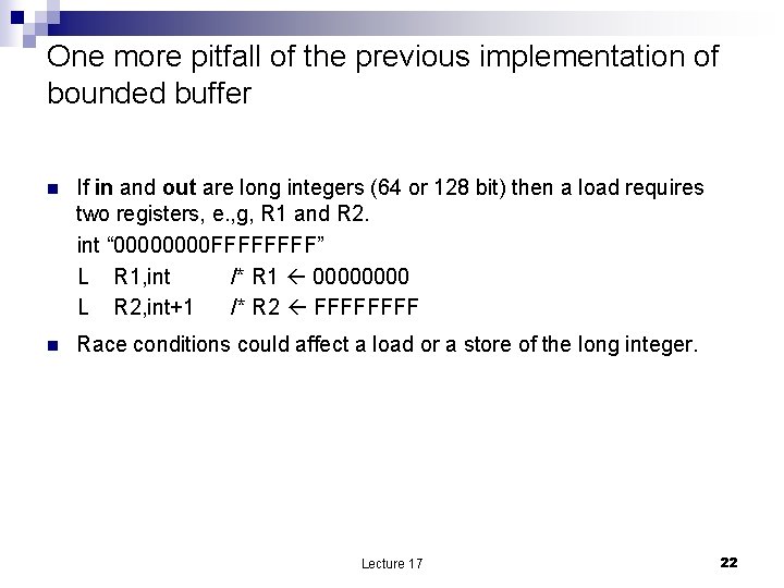 One more pitfall of the previous implementation of bounded buffer n If in and