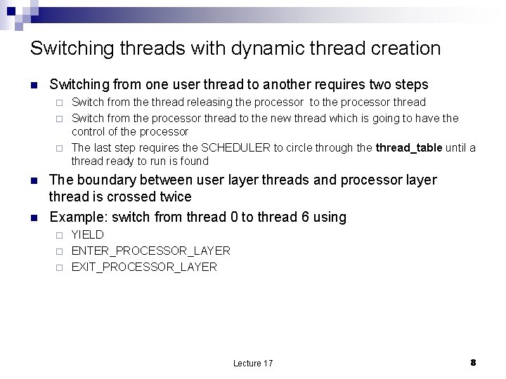 Switching threads with dynamic thread creation n Switching from one user thread to another