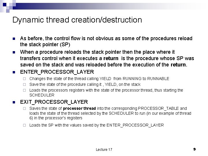 Dynamic thread creation/destruction n As before, the control flow is not obvious as some