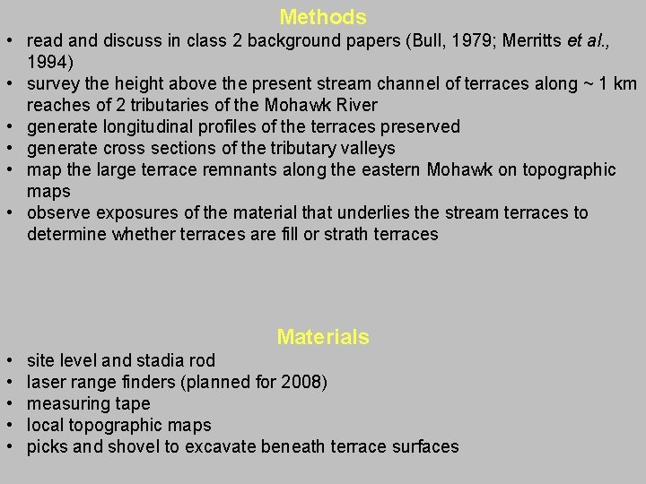 Methods • read and discuss in class 2 background papers (Bull, 1979; Merritts et Methods • read and discuss in class 2 background papers (Bull, 1979; Merritts et