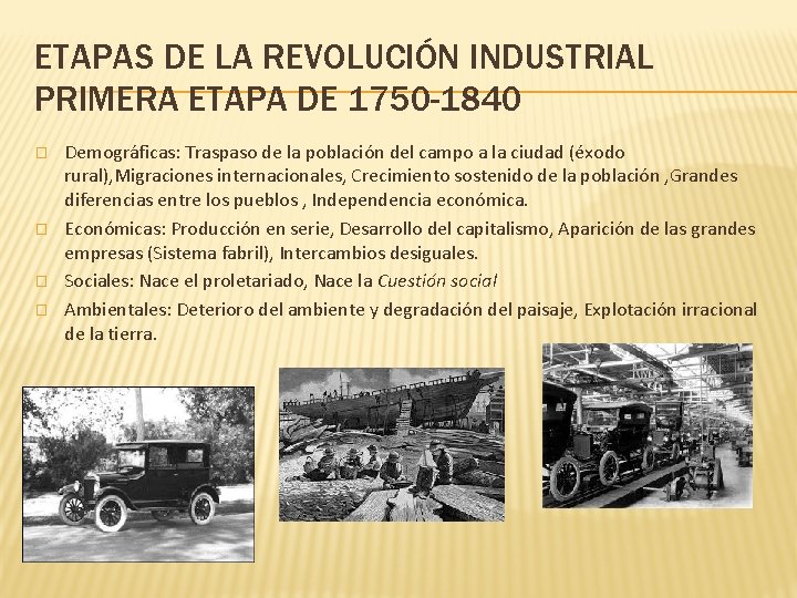 ETAPAS DE LA REVOLUCIÓN INDUSTRIAL PRIMERA ETAPA DE 1750 -1840 � � Demográficas: Traspaso