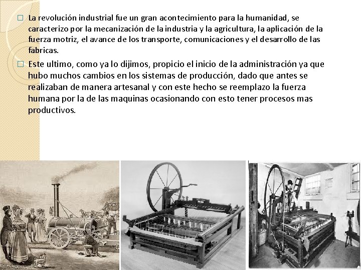 � La revolución industrial fue un gran acontecimiento para la humanidad, se caracterizo por