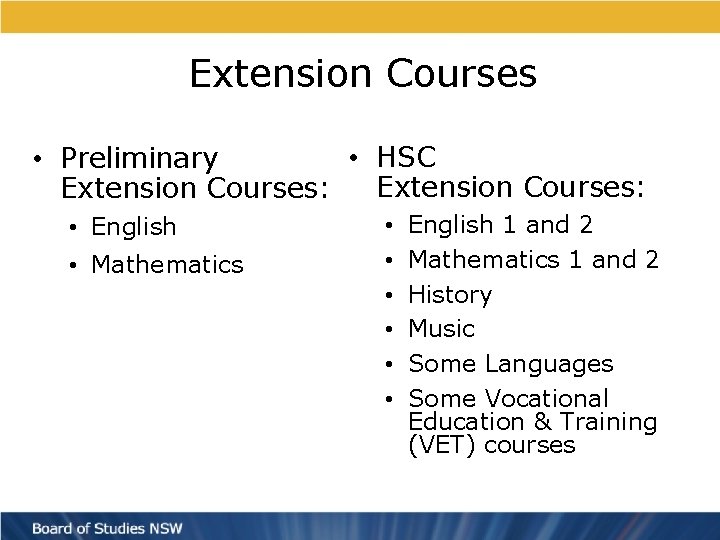 Extension Courses • HSC • Preliminary Extension Courses: • English • Mathematics • •