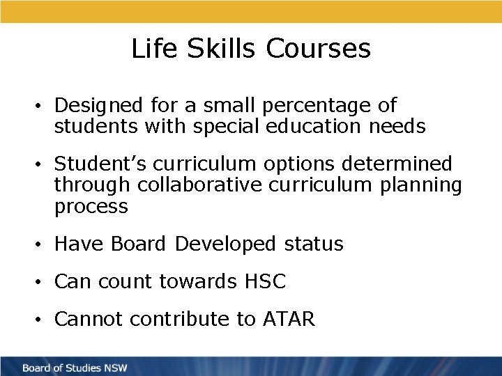 Life Skills Courses • Designed for a small percentage of students with special education